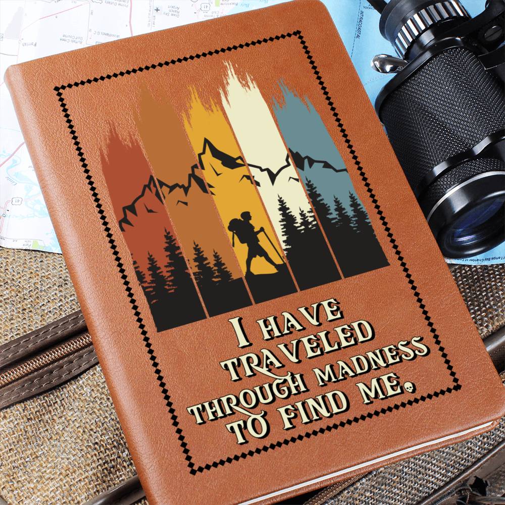 Leather Journal Notebook - I Have Traveled Through Madness to Find Me