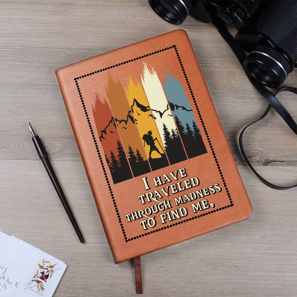 Leather Journal Notebook - I Have Traveled Through Madness to Find Me