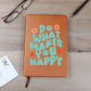 Dream Journal Vegan Leather Journal - Do What Makes You Happy