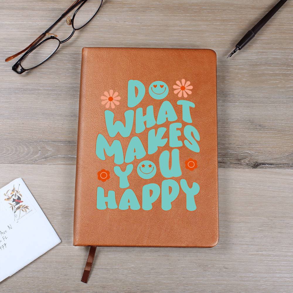 Dream Journal Vegan Leather Journal - Do What Makes You Happy