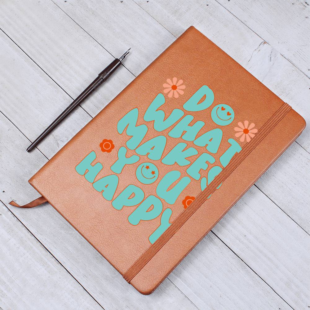 Dream Journal Vegan Leather Journal - Do What Makes You Happy