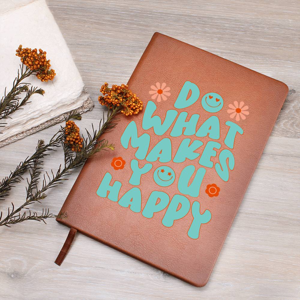Dream Journal Vegan Leather Journal - Do What Makes You Happy