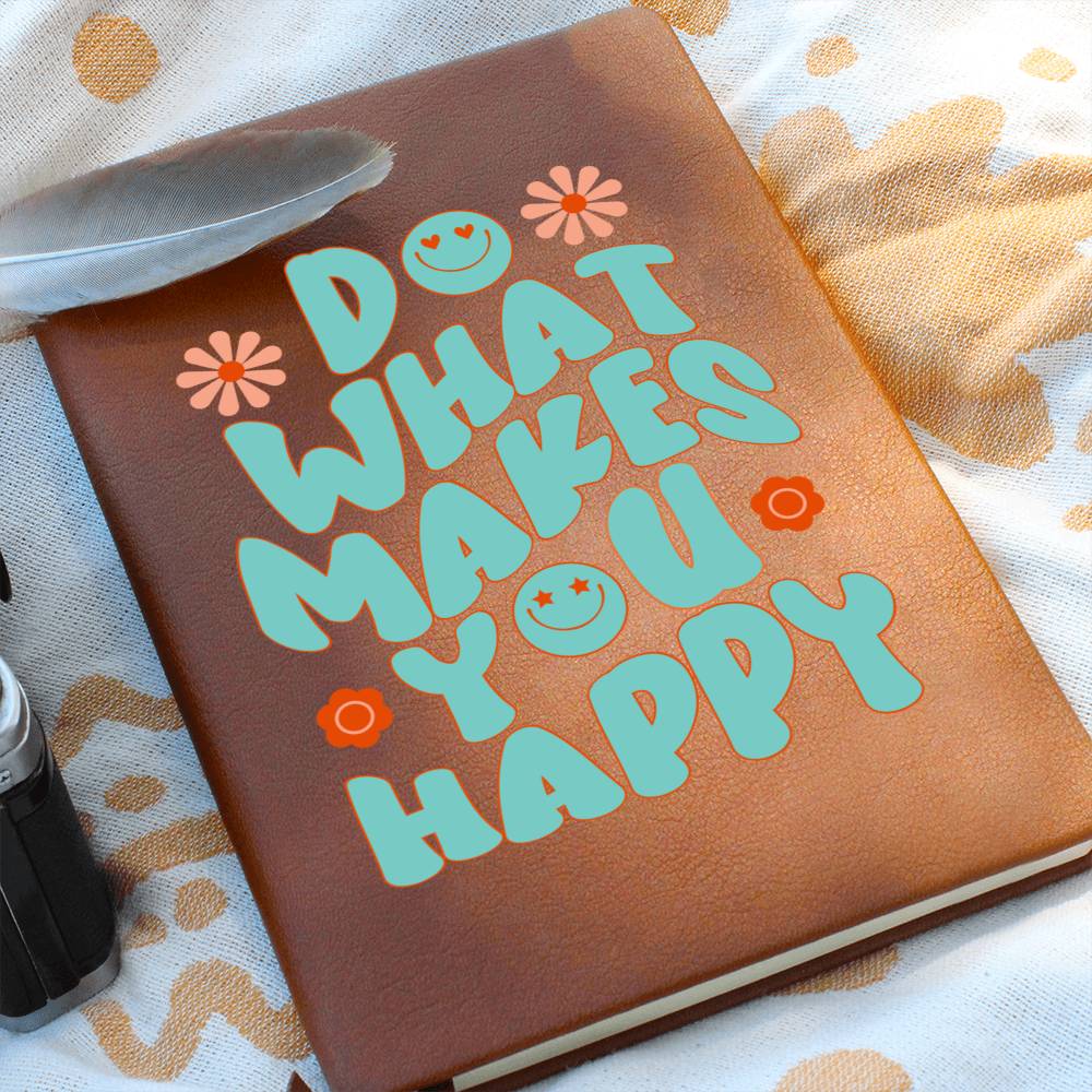 Dream Journal Vegan Leather Journal - Do What Makes You Happy