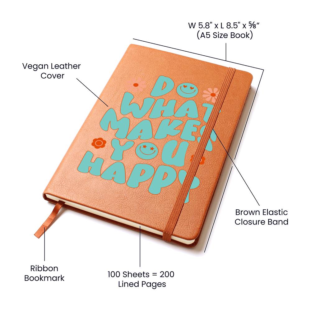Dream Journal Vegan Leather Journal - Do What Makes You Happy
