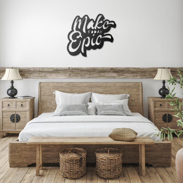 Make Today Epic Metal Sign