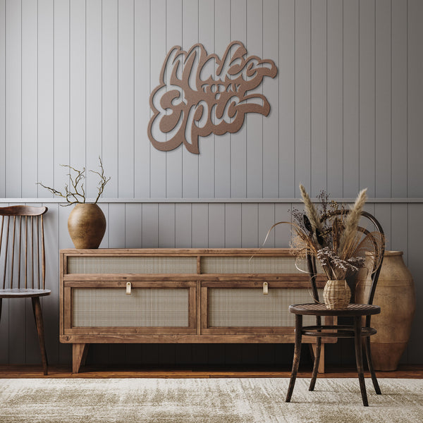 Make Today Epic Metal Sign