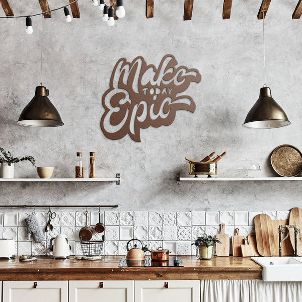 Make Today Epic Metal Sign