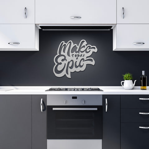 Make Today Epic Metal Sign