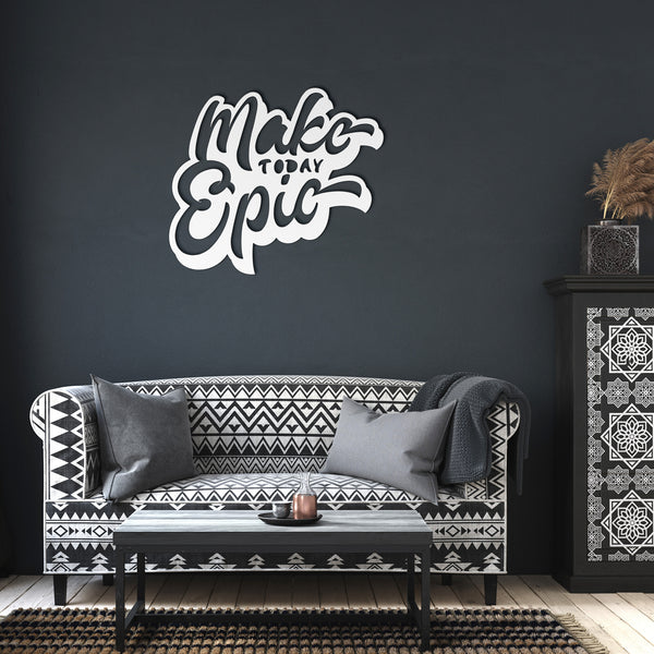 Make Today Epic Metal Sign